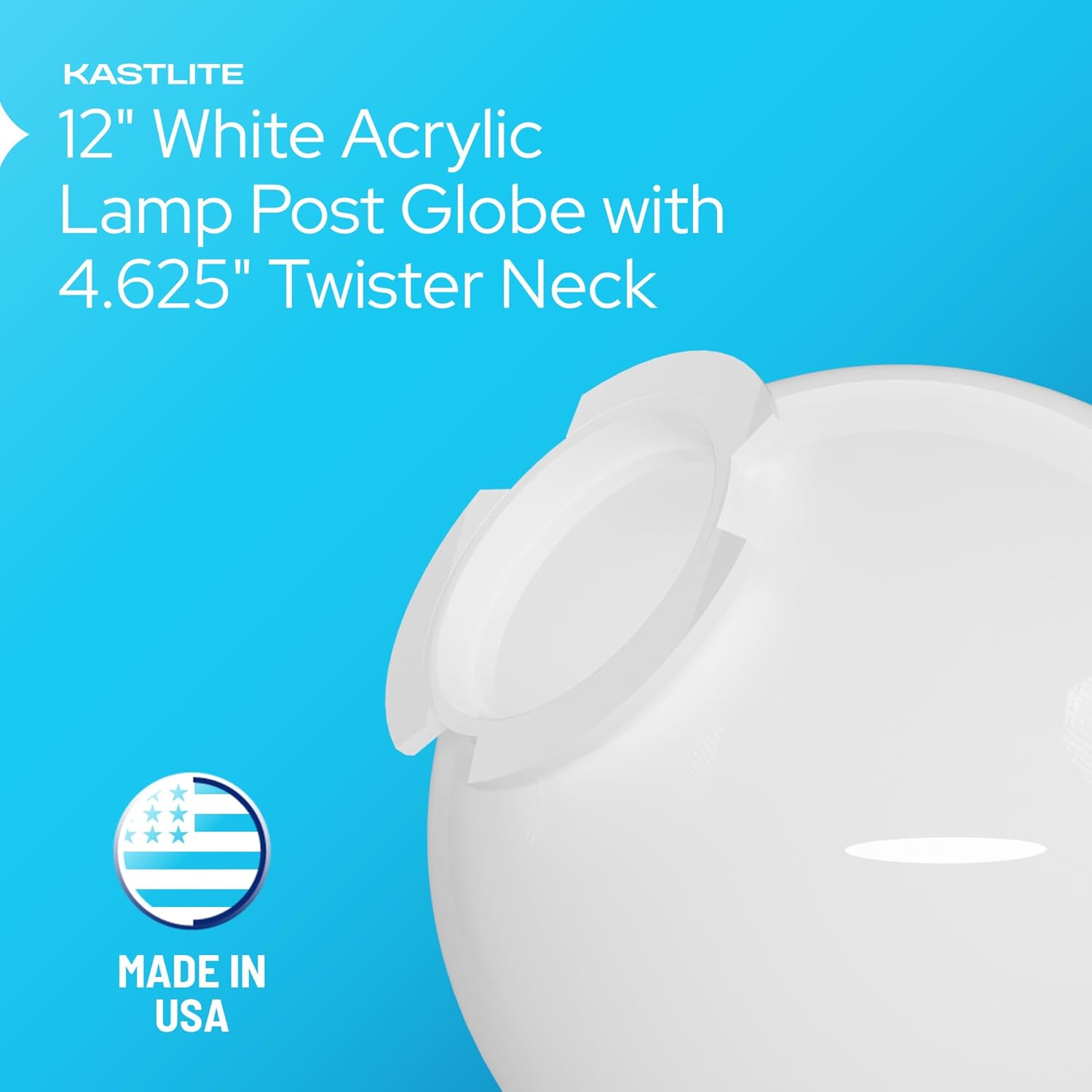 KastLite 12inch White Acrylic Lamp Post Globe | Smooth Textured with 4-5/8inch Twist Lock Neck | Manufactured in the USA